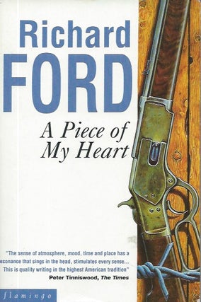 Item #47854 A Piece of My Heart. Richard Ford