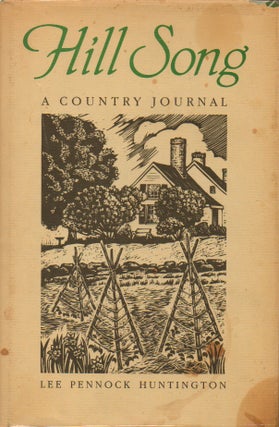 Item #47869 Hill Song: A Country Journal. Lee Pennock Huntington