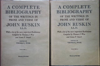A Complete Bibliography of the Writings in Prose and Verse of John Ruskin LL.D.