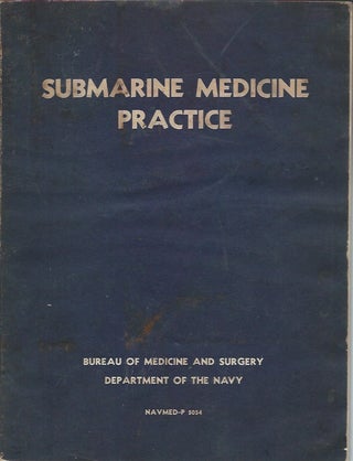 Item #47951 Submarine Medicine Practice. Bureau of Medicine, Department of the Navy Surgery