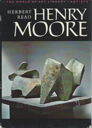 Item #47996 Henry Moore: A Study of His Life and Work. Herbert Read