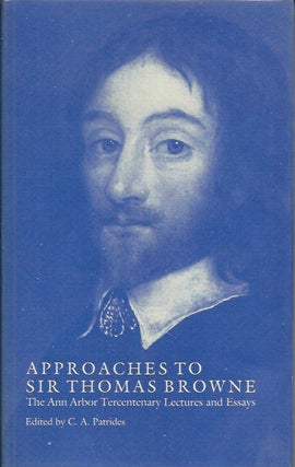 Item #48005 Approaches to Sir Thomas Browne. C. A. ed Patrides