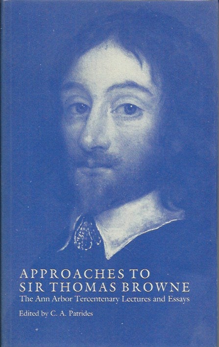 Item #48005 Approaches to Sir Thomas Browne. C. A. ed Patrides.