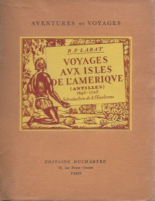 Item #48059 Voyages aux iles de l'amérique (Antilles) 1693-1705 : Tome 1. R. P. Labat, A....