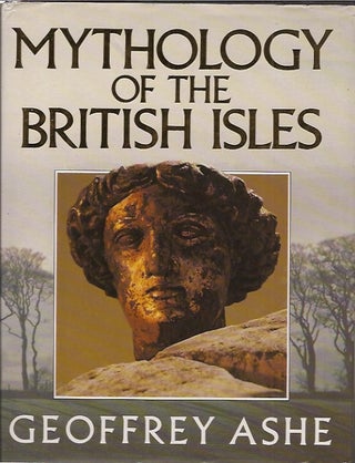 Item #48061 Mythology of the British Isles. Geoffrey Ashe