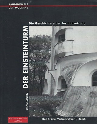 Item #48088 Mendelsohn. Der Einsteinturm. Die Geschichte einer Instandsetzung (Baudenkmale der...