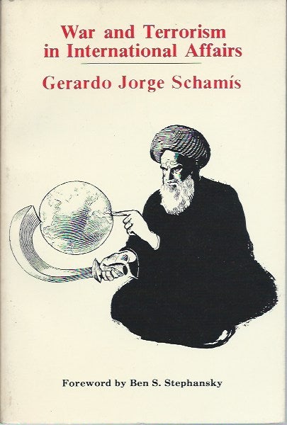 Item #48345 War and Terrorism in International Affairs. Gerardo Jorge Schamis.