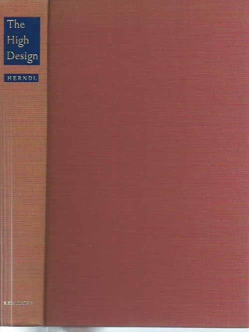 Item #48423 The High Design: English Renaissance Tragedy and the Natural Law. George C. Herndl.