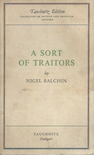 Item #48533 A Sort of Traitors. Nigel Balchin.