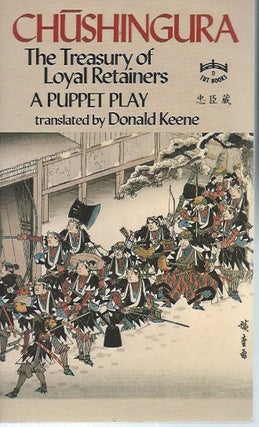 Item #48685 Chushingura (The Treasury of Loyal Retainers): A Puppet Play. Takeda Izumo, Miyoshi...