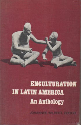 Item #48937 Enculturation in Latin America__An Anthology. Johannes ed Wilbert