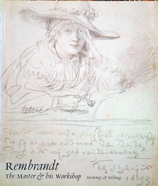 Item #49124 Rembrandt: The Master and His Workshop/Drawings and Etchings. Holm Bevers, Schatborn,...