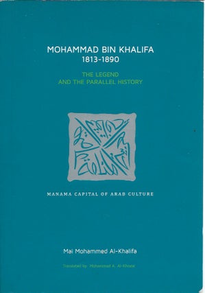 Item #49251 Mohammad Bin Khalifa 1813-1890: The Legend and the Parallel History, Part One. Mai...