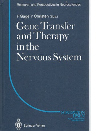 Item #49338 Gene Transfer and Therapy in the Nervous System. F. Gage, Y. Christen