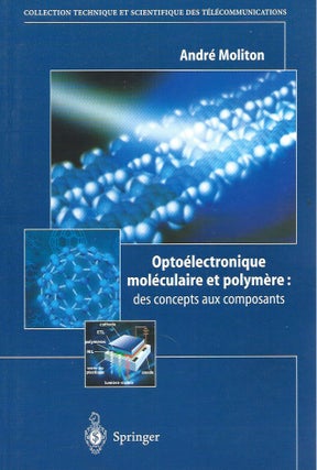 Item #49376 Optoélectronique moléculaire et polymère : des concepts aux composants....