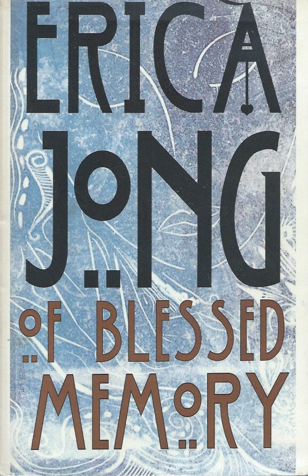 Item #49459 Of Blessed Memory. Erica Jong.