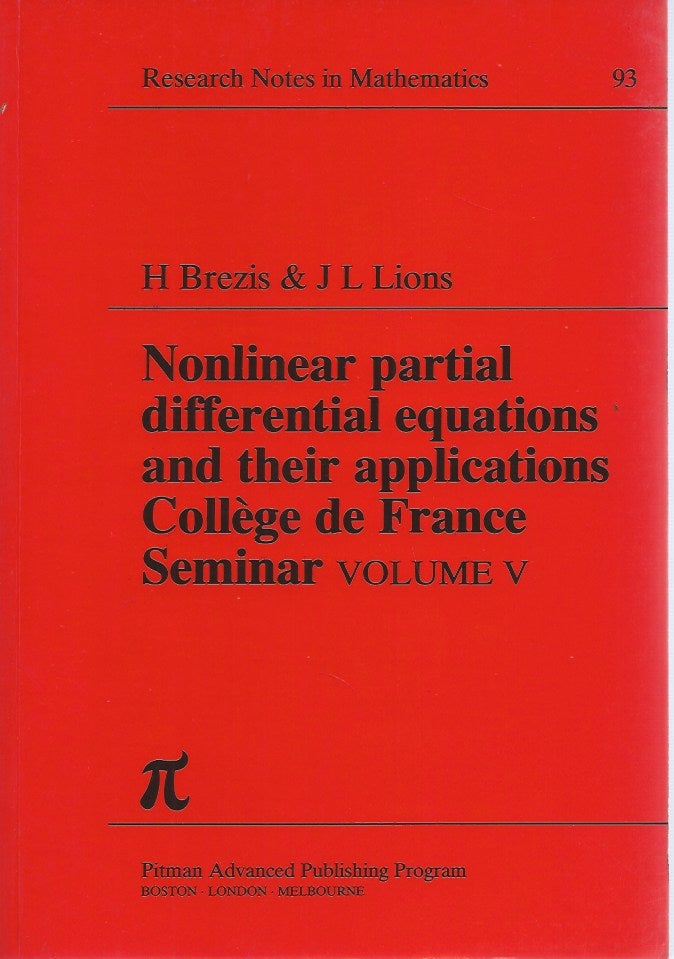 Item #49849 Nonlinear Partial Differential Equations and their Applications (Collège de France Seminar), Volume V. H. Brezis, J. L Lions, eds.