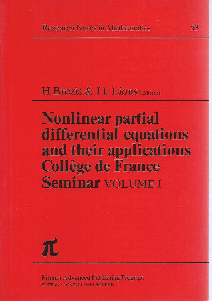 Item #49851 Nonlinear Partial Differential Equations and their Applications (Collège de France Seminar), Volume I. H. Brezis, J. L Lions, eds.