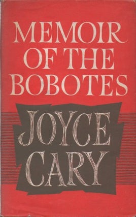 Item #50075 Memoir of the Bobotes. Joyce Cary