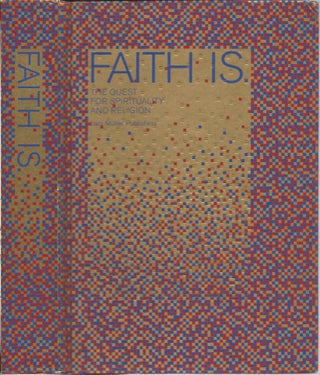 Item #50207 Faith Is. The Quest for Spirituality and Religion. Lukas Niederberger, Lars Muller, eds