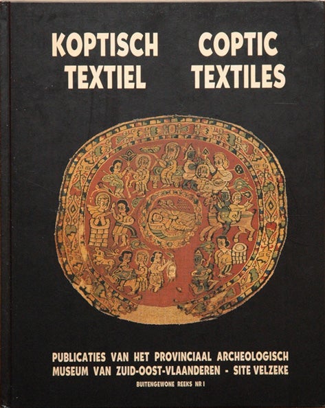 Item #50299 Coptic Textiles from Flemish Private Collections | Koptisch textiel uit Vlaamse privé-verzamelingen__Publicaties van het Provinciaal Archeologisch. A. De Moor.