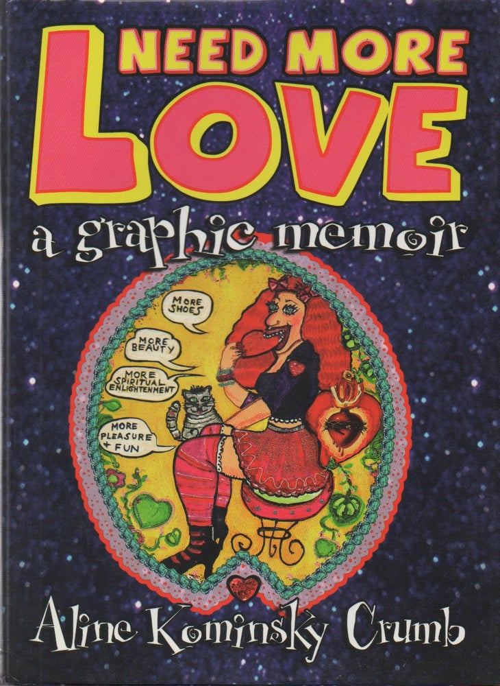 Item #50410 Need More Love__A Graphic Memoir. Aline Kominsky Crumb.