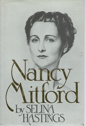Item #50510 Nancy Mitford: A Biography. Selina Hastings