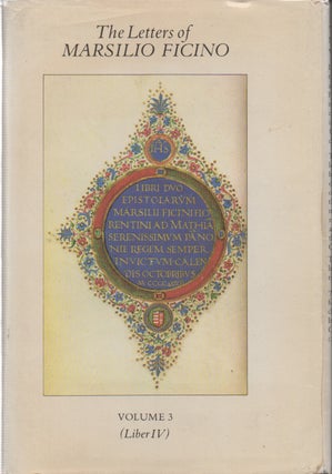 Item #50566 The Letters of Marsilio Ficino Volume 3 being a translation of Liber IV. Marsilio...