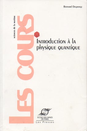 Item #50624 Introduction a la physique quantique. Bernard Degrange