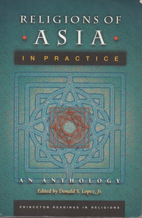 Item #50627 Religions of Asia in Practice____An Anthropology. Donald S. Lopez