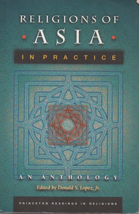 Item #50627 Religions of Asia in Practice____An Anthropology. Donald S. Lopez.