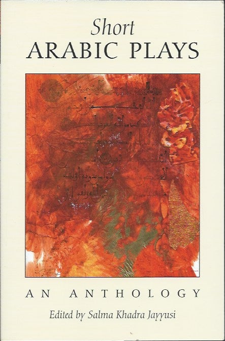 Item #50637 Short Arabic Plays _ An Anthology. Salma Khadra Jayyusi.