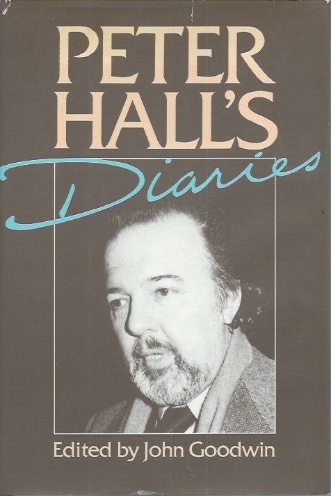 Item #50769 Peter Hall's Diaries. John Goodwin.