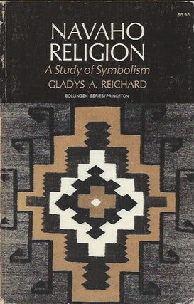 Item #50799 Navaho Religion _ A Study of Symbolism _ One Volume Edition. Gladys A. Reichard