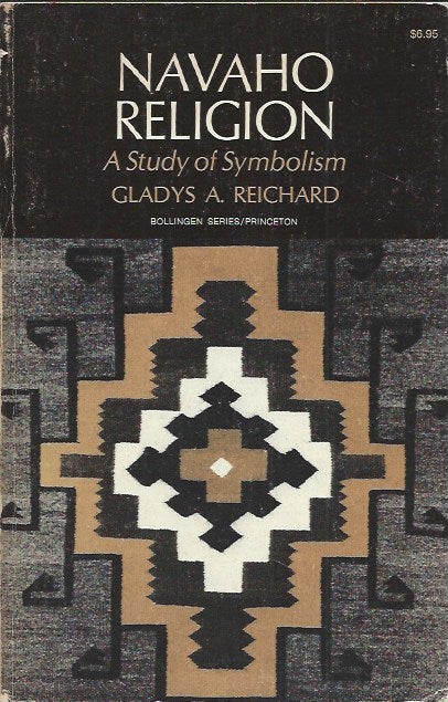 Item #50799 Navaho Religion _ A Study of Symbolism _ One Volume Edition. Gladys A. Reichard.