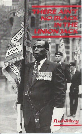 Item #50927 There Ain't No Black in the Union Jack__ The Cultural Politics of Race and Nation....