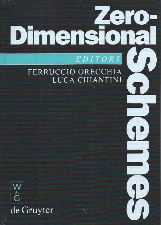 Item #51107 Zero-Dimensional Schemes__Proceedings of the International Conference held in Ravello, June 8-13, 1992. Ferruccio Orecchia, Luca eds Chantini.