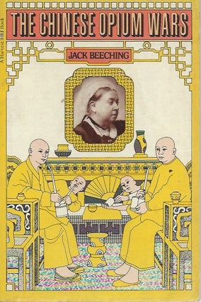 Item #51194 The Chinese Opium Wars. Jack Beeching