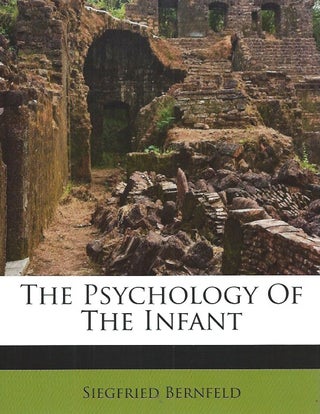 Item #51261 The Psychology of the Infant. Siegfried Bernfeld