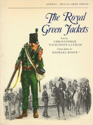 Item #51377 The Royal Green Jackets. Christopher Wilkinson-Latham, Michael Roffe