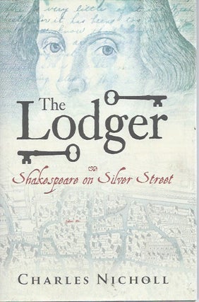 Item #51448 The Lodger__ Shakespeare on Silver Street. Charles Nicholl