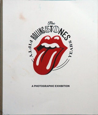 Item #51683 The Rolling Stones 50 years__A Photographic Exhibition. Richard Hvers