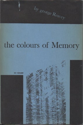 Item #51791 The Colours of Memory. Geroge Reavey
