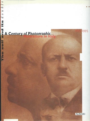 Item #51850 The Self and Its Double__ A Century of Photographic Art in Italy, 1895-1995. Italo...