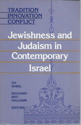 Item #51967 Tradition, Innovation, Conflict__Jewishness and Judaism in Contemporary Israel. Zvi...