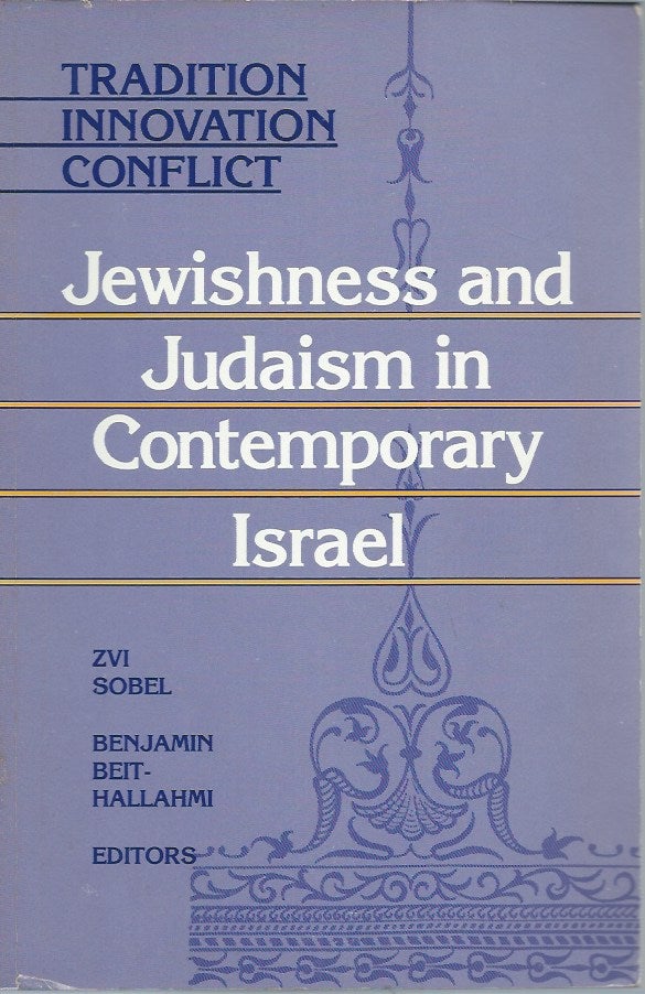 Item #51967 Tradition, Innovation, Conflict__Jewishness and Judaism in Contemporary Israel. Zvi Sobel, Benjamin Beit-Hallahmi.