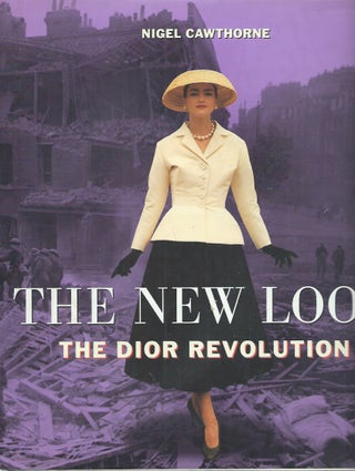 Item #51985 The New Look__The Dior Revolution. Nigel Cawthorne