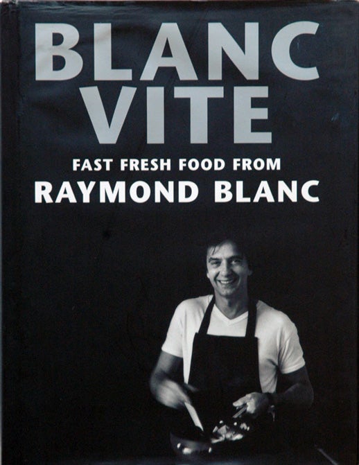 Item #52077 Blanc Vite__Fast Fresh Food from Raymond Blanc. Raymond Blacn.