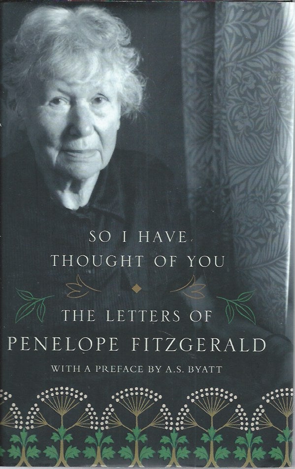 Item #52181 So I Have Thought of You _The Letters of Penelope Fitzgerald. Penlope Fitzgerald.