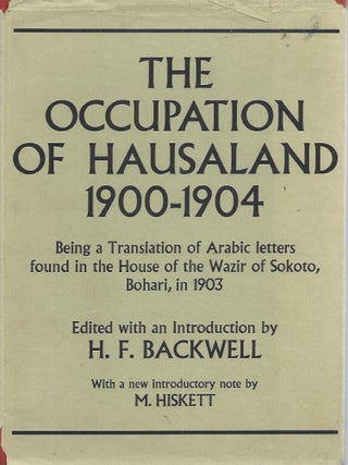 Item #52329 The Occupation of Hausaland 1900-1904 _ Being a Translation of Arabic letters found...